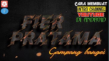 Cara Membuat Intro Channel Youtube Di Android - KINEMASTER TUTORIAL #1