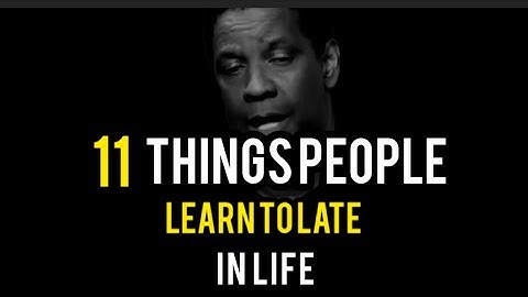 11 things people learn too late in life, Denzel Washington Motivational Speech #motivationalspeech