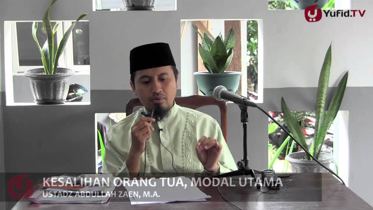 Kajian Fikih Pendidikan Anak: Kesholihan Orang Tua Adalah Modal Utama - Ustadz Abdullah Zaen, MA