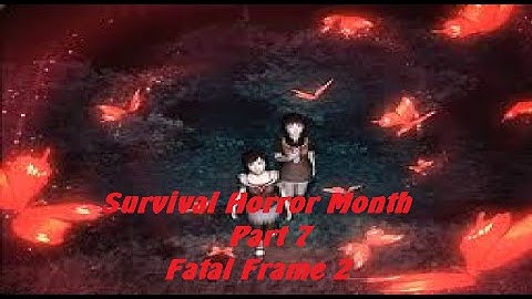 Survival Horror Month Part 7 Fatal Frame 2