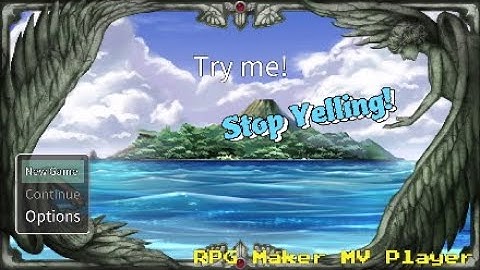 Try Me! Stop Yelling! pt 1 | RPG Maker MV Player