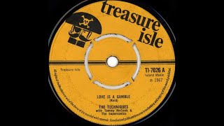 The Techniques - Love Is Not A Gamble