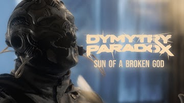 DYMYTRY PARADOX - Sun Of A Broken God (Official Music Video)