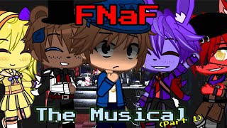 FNaF The Musical: Night 1  || FNaF Music Video(?) || Gacha Club FNaF