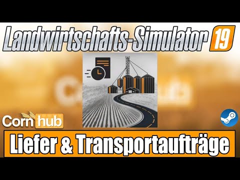 LS19 Modvorstellung - Liefer & Transportaufträge Script  - LS19 Mods