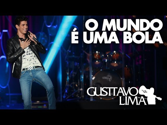 Gusttavo Lima - O Mundo É uma Bola