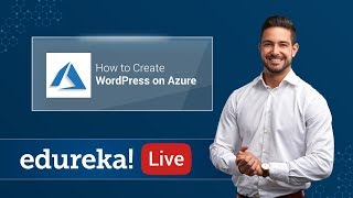 How To Create A WordPress Website | WordPress On Azure | Azure Certification Training | Edureka