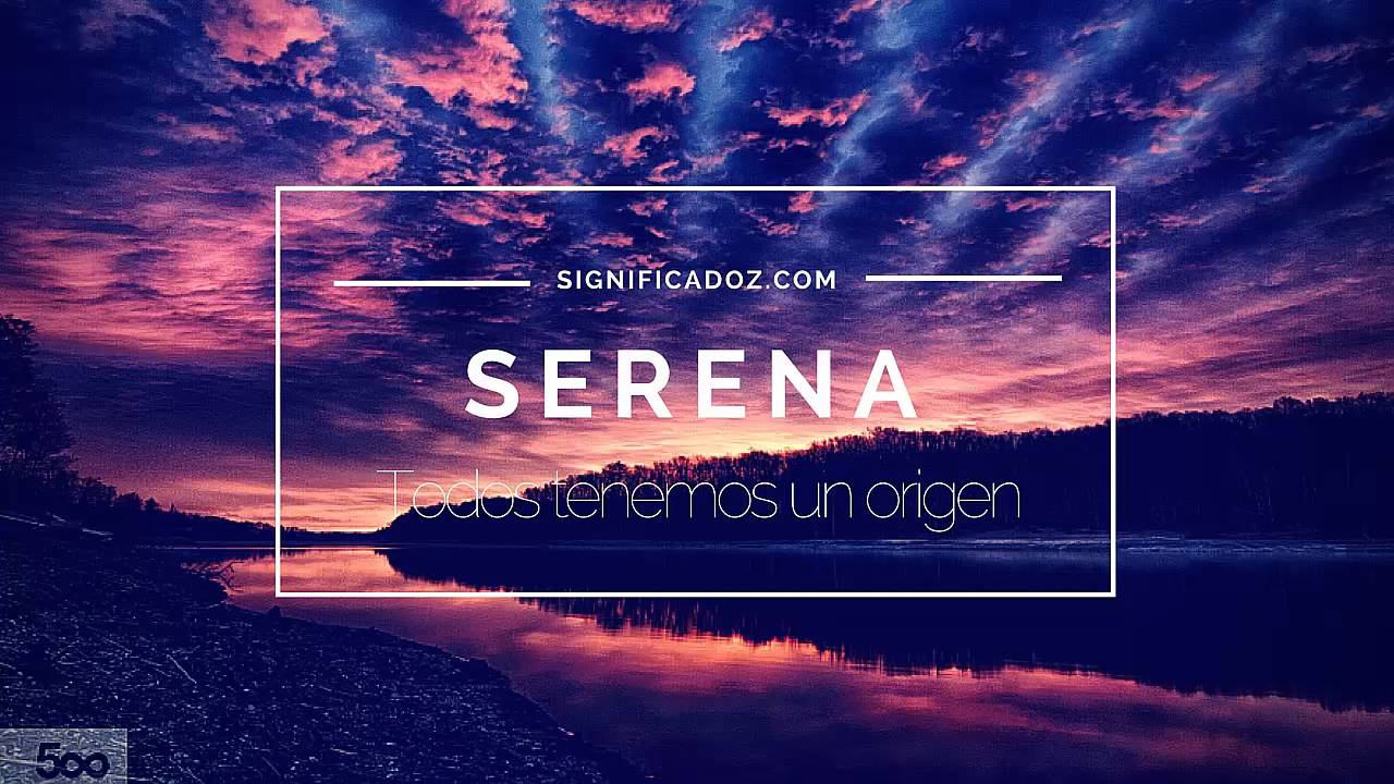 Respuesta a @_.lunzaf._ Conoce el significado del nombre Serena y su p