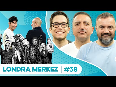 Yazıklar Olsun Spurs, Arda'ya Alkış, Vize Mağdurları, Rammstein | Londra Merkez #38