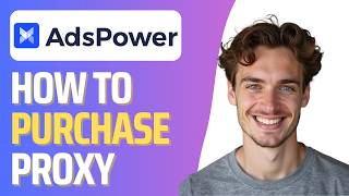 How to Buy Proxy in AdsPower (Full 2026 Guide)