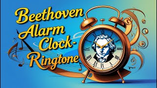 ⏰ Beethoven Alarm Clock Ringtone | Wake Up with Classical Power! 🎶