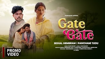 GATE GATE (PROMO VIDEO) NEW SANTALI VIDEO  SONG 2025 // BISHAL HEMBRAM // PANCHAMI  //RAJIB BASKEY//