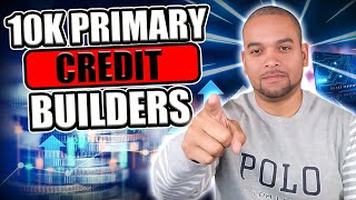$10,000 Primary Credit Builder Accounts That Will Change Your Life Today