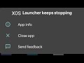 how to fix xos launcher keeps stopping problem | XOS Launcher Has stopped problem