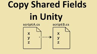 Copy Shared Fields in Unity