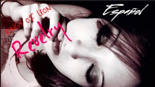 Kings Of Leon - Revelry Letra En Español