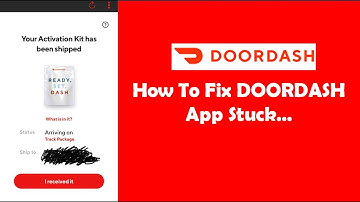 How To Fix Doordash App Stuck