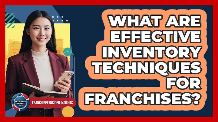 What Are Effective Inventory Techniques For Franchises?