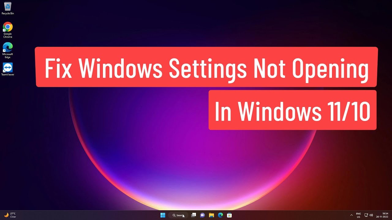 Fix Settings Not Opening In Windows 11 10 YouTube Fix Settings Not Opening In Windows 11 10 Youtube
