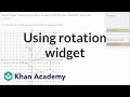 Using rotation widget | Transformations | Geometry | Khan Academy