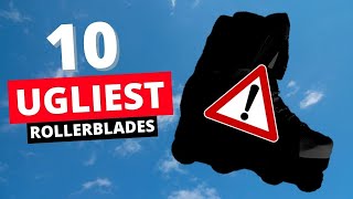 Top 10 Ugliest Rollerblades Ever - Inline Skates