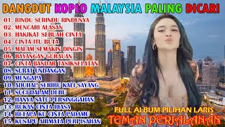 FULL ALBUM MALAYSIA VERSI KOPLO, DANGDUT KOPLO MALAYSIA FULL ALBUM TERBARU | RINDU SERINDU RINDUNYA