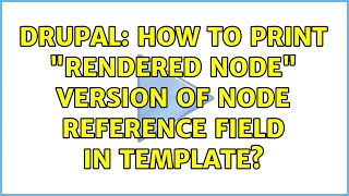 Details Drupal: How to print rendered node version of Node Reference field in template News