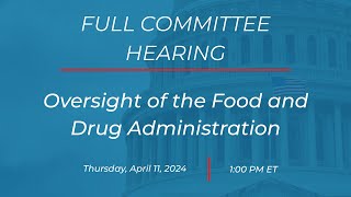 Oversight of the U.S. Food and Drug Administration