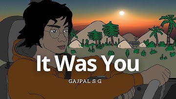 Gajpal S G - It Was You [Official Music Video]