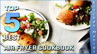 Top 5 Best Air Fryer Cookbook Review in 2025