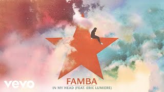 Video thumbnail of "Famba - In My Head (Official Audio) ft. Eric Lumiere"
