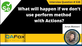 What will happen if we don't use perform method with Actions (Selenium interview Question #538)