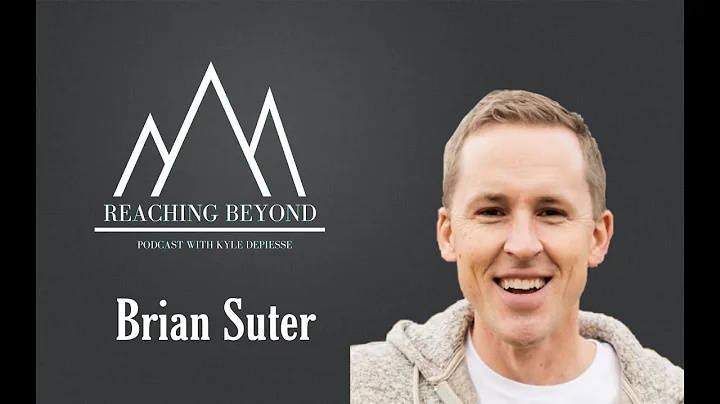 Reaching Beyond Podcast with Brian Suter (ep#148)