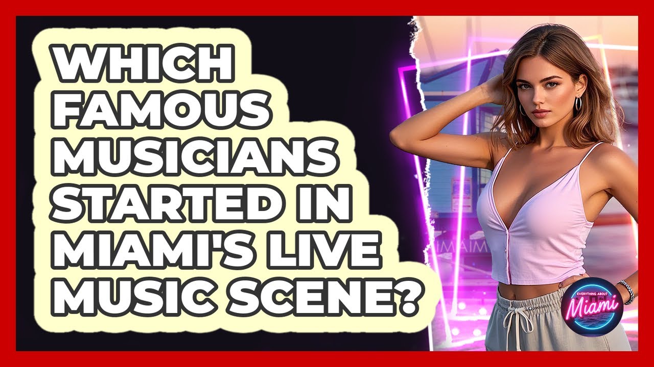 Which Famous Musicians Started In Miami's Live Music Scene? - Everything About Miami
