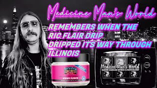 Remembering When The Ric Flair Drip Dripped It's Way Through Illinois | Medicine Man's World 