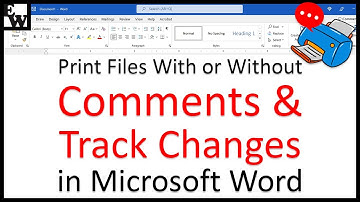 How to Print Files with or without Comments and Track Changes in Microsoft Word