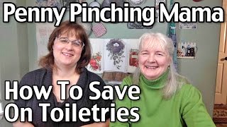 How To Save Money On Toiletries - Penny Pinching Mama