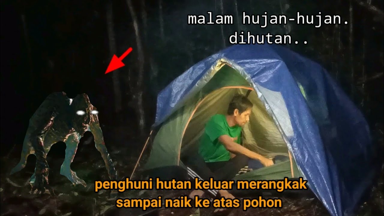 CAMPING HORROR PENUNGGU LOKASI INI KELUAR MERANGKAK NAIK POHON TENGAH MALAM DI HUTAN 