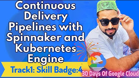 Continuous Delivery Pipelines with Spinnaker and Kubernetes Engine