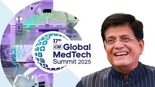 Inaugural Session of the 17th CII Global MedTech Summit 2025