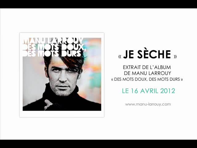 Manu Larrouy - "Je sèche" (extrait)