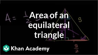 Area of an equilateral triangle | Perimeter, area, and volume | Geometry | Khan Academy