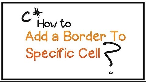 How To Edit Excel Worksheet Using C# -Part 5-(Add a Border to Specific Cell)