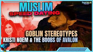 Kristi Noem's Husband's Boobs, Goblin Stereotypes and Muslim Speed Dating