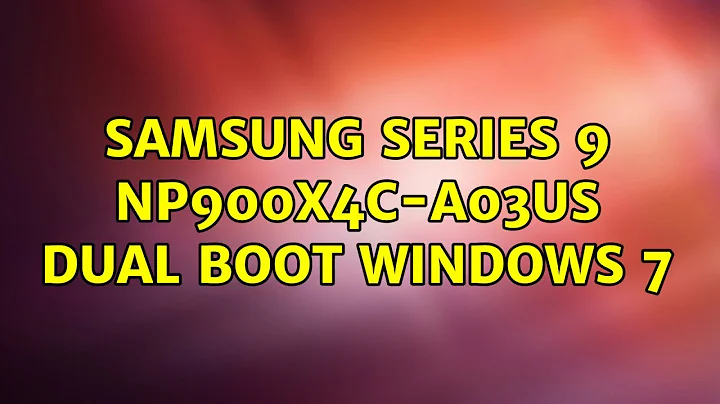 Ubuntu: Samsung series 9 np900x4c-a03us Dual boot windows 7