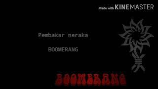 Boomerang-Pembakar neraka(Lyric)