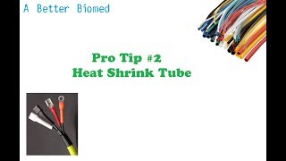 Pro Tip 2: Heat Shrink Tube
