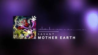 Savant - Mother Earth