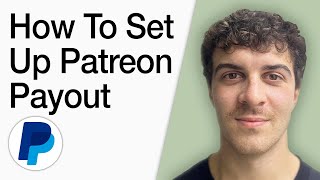 How To Set Up Patreon Paypal Payout (Full 2025 Guide)