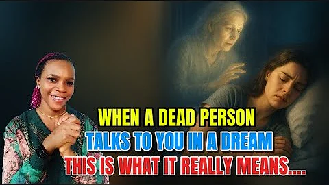 THE HIDDEN SPIRITUAL MEANING BEHIND SEEING A DEAD LOVED ONE IN YOUR DREAM 